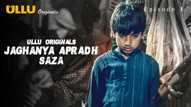 Jaghanya Apradh (Saza) S0 E1 – 2022 – Hindi Hot Web Serie – UllU