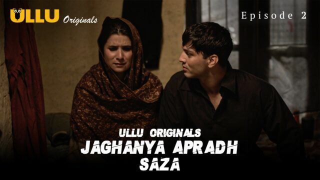 Jaghanya Apradh (Saza) S0 E2 – 2022 – Hindi Hot Web Serie – UllU