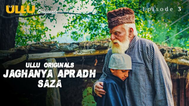 Jaghanya Apradh (Saza) S0 E3 – 2022 – Hindi Hot Web Serie – UllU