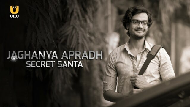 Jaghanya Apradh (Secret Santa) – 2022 – Hindi Hot Web Serie – UllU