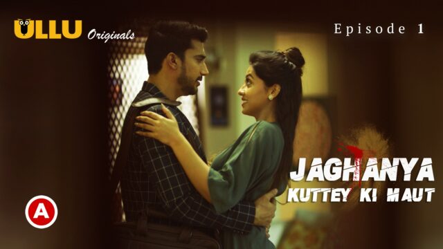 Jaghanya (Kuttey Ki Maut) S0 E1 – 2022 – Hindi Hot Web Series – UllU