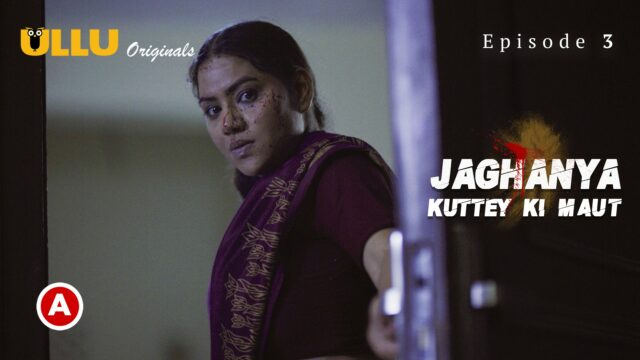 Jaghanya (Kuttey Ki Maut) S0 E3 – 2022 – Hindi Hot Web Series – UllU