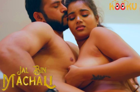 Jal Bin Machali – 2020 – Hindi Hot Web Series – KooKu