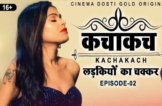 Kaccha Kach S01 E02 – 2021 – Hindi Hot Web Series – CinemaDosti