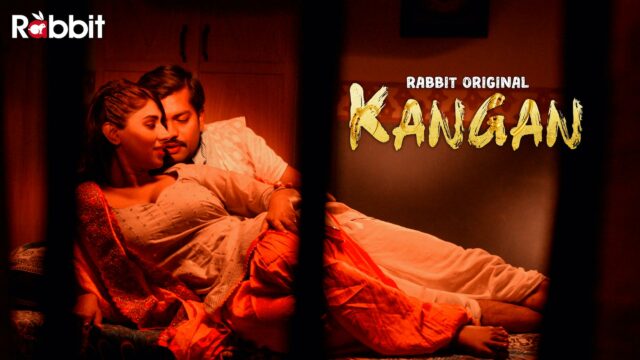 Kangan – S01E01 – 2023 – Hindi Hot Web Series – RabbitMovies