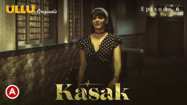 Kasak S1 E6 – 2020 – Hindi Hot Web Series – UllU