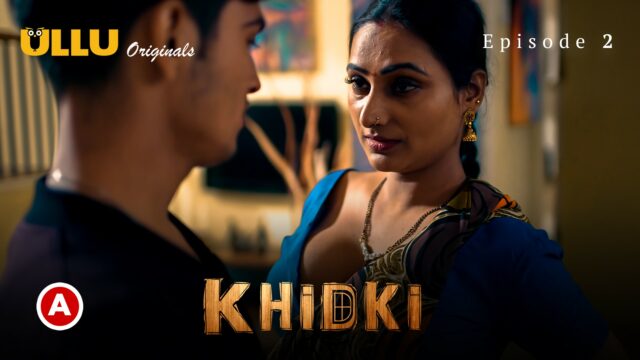 Khidki – Part 1 S0 E2 – 2023 – Hindi Hot Web Series – UllU