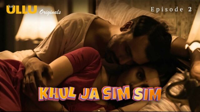 Khul Ja Sim Sim S1 E2 – 2021 – Hindi Hot Web Series – UllU
