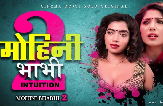 Mohini Bhabhi 2 2021 Hindi Hot Short Film – CinemaDosti