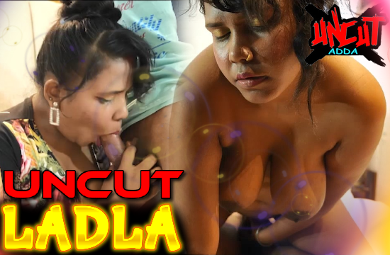 Ladla – 2021 – UNCUT Hindi Short Film – UncutAdda