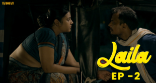 Laila S01E02 – 2022 – Hindi Hot Web Series – WOOW