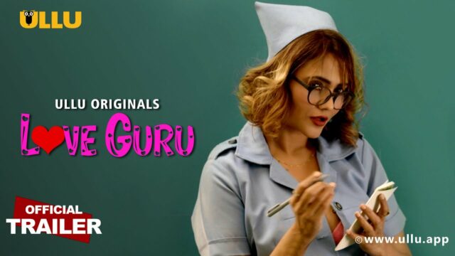 Love Guru 2022 Ullu Originals Official Trailer Upcoming