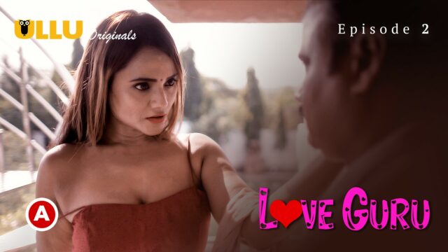 Love Guru – Part 1 S0 E2 – 2022 – Hindi Hot Web Series – UllU