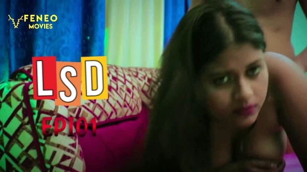 LSD – S01E01 – 2023 – Hindi Hot Web Series – Feneo
