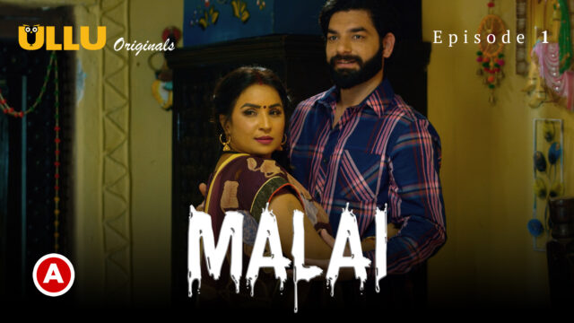 Malai – Part 1 S0 E1 – 2023 – Hindi Hot Web Series – UllU