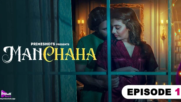 Manchaha – S01E01 – 2023 – Hindi Hot Web Series – PrimeShots