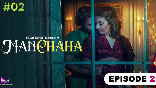 Manchaha – S01E02 – 2023 – Hindi Hot Web Series – PrimeShots