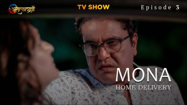 Mona Home Delivery S0 E3 – 2022 – Hindi Hot Web Series – ATRANGII