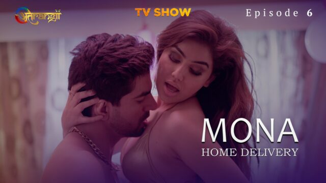 Mona Home Delivery S0 E6 – 2022 – Hindi Hot Web Series – ATRANGII
