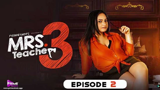 Mrs Teacher S03E02 2022 Hindi Hot Web Series PrimeShots