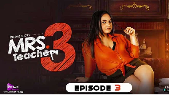 Mrs Teacher S03E03 2022 Hindi Hot Web Series – PrimeShots