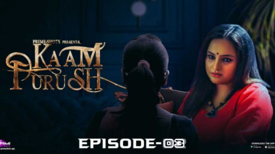 Kaam Purush S01E03 – 2023 – Hindi Hot Web Series – PrimeShots