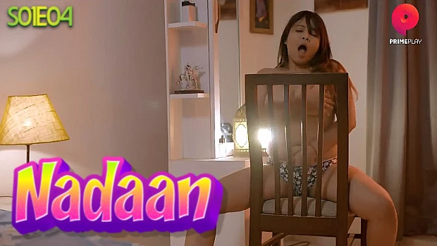 Nadaan – S01E04 – 2023 – Hindi Hot Web Series – PrimePlay