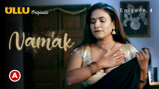 Namak – Part 2 S0 E4 – 2023 – Hindi Hot Web Series – UllU