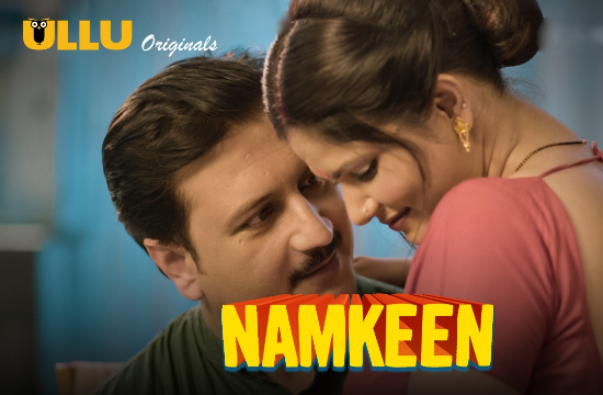 Namkeen (Part 2) – 2021 – Hindi Web Series – UllU