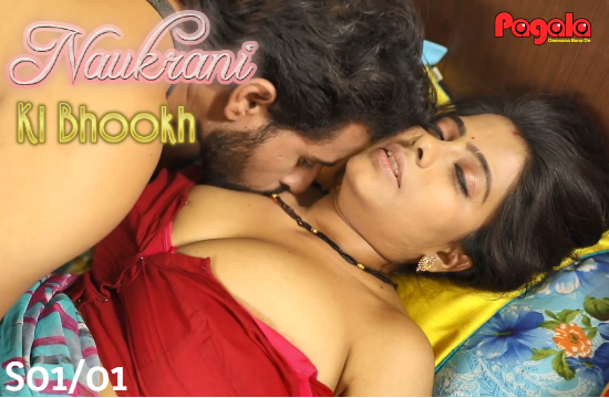 Naukrani Ki Bhookh S01 E01 (2021) Hindi Hot Web Series Download – Pagala