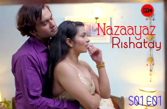 Nazaayaz Rishatay S01 E01 – 2020 – Hindi Hot Web Series – DVOriginal