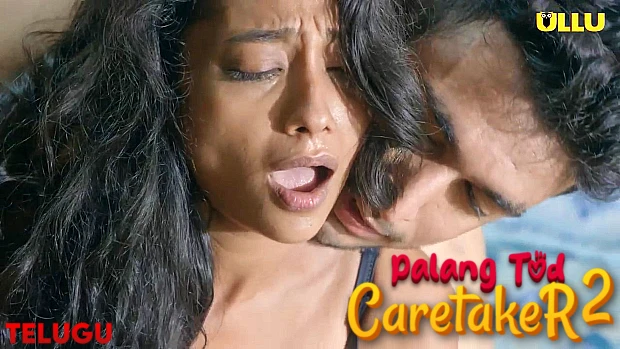 Palang Tod – Caretaker P02 – 2020 – Hindi Hot Web Series – UllU