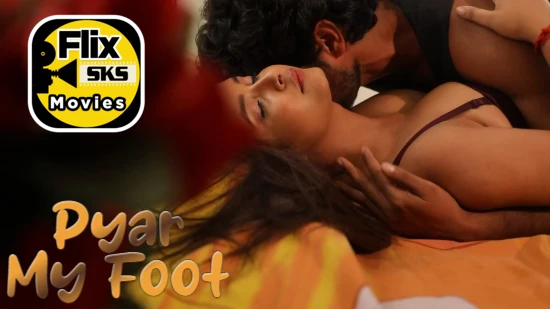 Pyar My Foot E01 – 2022 – Hindi Hot Web Series – FlixSKSMovies