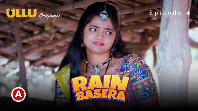 Rain Basera Part 2 – E04 – 2023 – Hindi Hot Web Series – Ullu