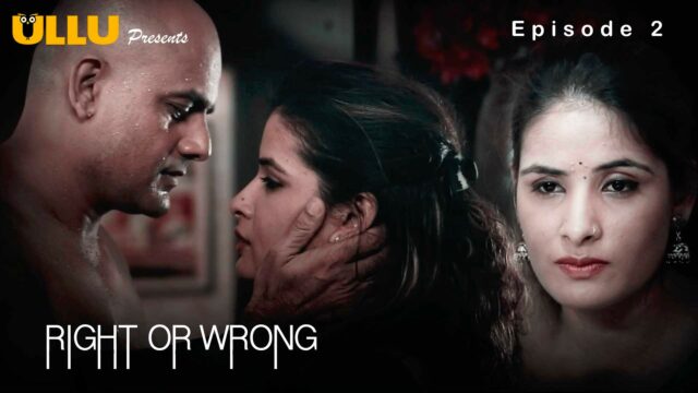 Right Or Wrong S1 E2 – 2022 – Hindi Hot Web Series – UllU