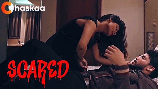 Scared – 2023 – Hindi Hot Short Film – oChaskaa