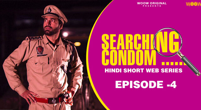 Searching Condom – S01E04 – 2023 – Hindi Hot Web Series – WooW