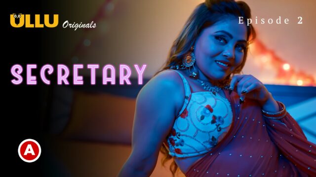Secretary – Part 1 S0 E2 – 2023 – Hindi Hot Web Series – UllU