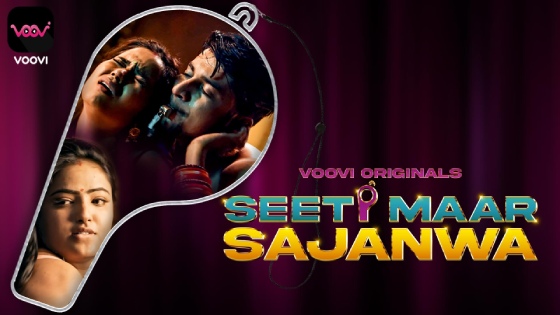 Seeti Mar Sajanwa – S01E01 – 2023 – Hindi Hot Web Series – Voovi