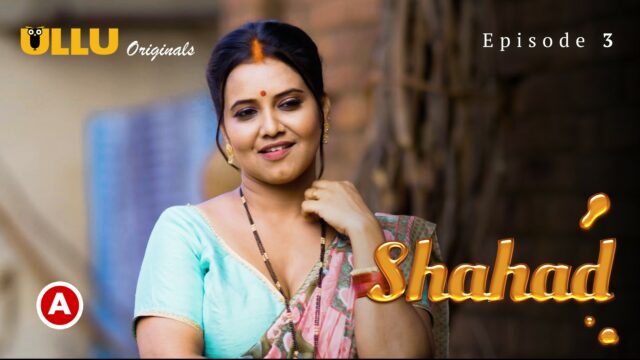 Shahad – Part 2 S0 E3 – 2022 – Hindi Hot Web Series – UllU