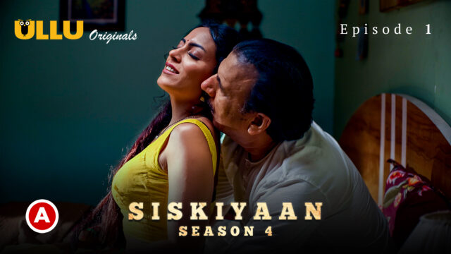 Siskiyaan – Season 4 – Part 1 S0 E1 – 2023 – Hindi Hot Web Series – UllU