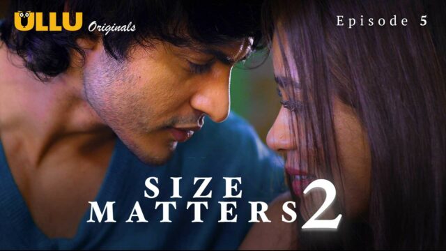 Size Matters 2 ( Part 2 ) S2 E5 – 2020 – Hindi Hot Web Series – UllU