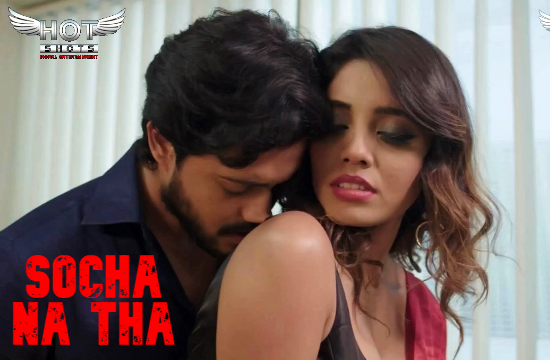 Socha Na Tha (2020) Hindi Hot Short Film – Hotshot
