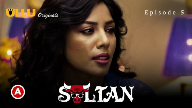 Sultan – Part 2 S0 E5 – 2022 – Hindi Hot Web Series – UllU