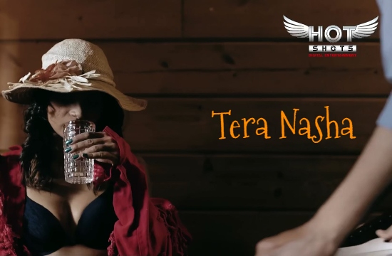 Tera Nasha – 2021 – Hindi Hot Short Film – Hotshots