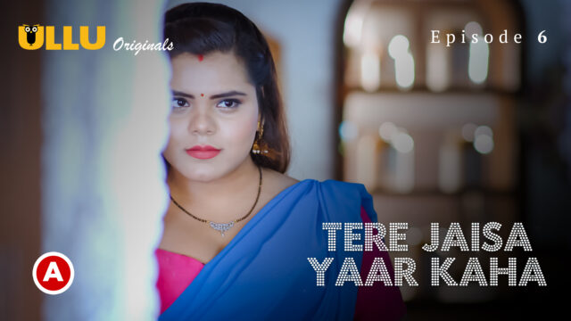 Tere Jaisa Yaar Kaha – Part 2 S0 E6 – 2023 – Hindi Hot Web Series – UllU