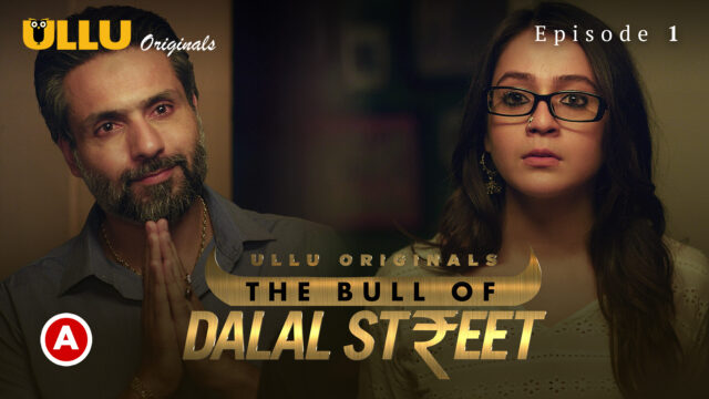 The Bull Of Dalal Street S1 E1 – 2020 – Hindi Hot Web Series – UllU