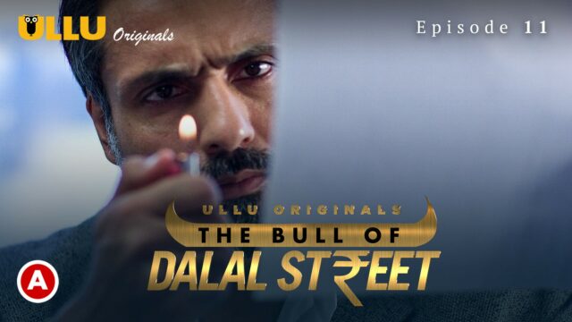 The Bull Of Dalal Street S1 E11 – 2020 – Hindi Hot Web Series – UllU