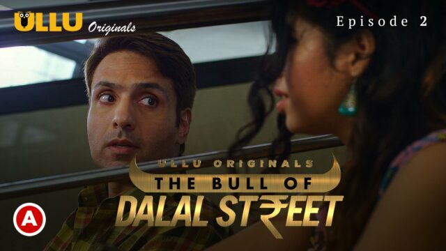 The Bull Of Dalal Street S1 E2 – 2020 – Hindi Hot Web Series – UllU