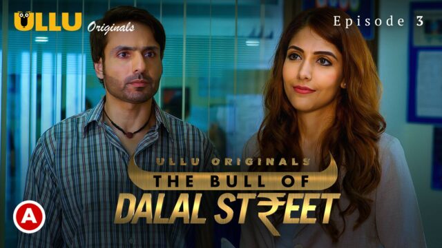 The Bull Of Dalal Street S1 E3 – 2020 – Hindi Hot Web Series – UllU